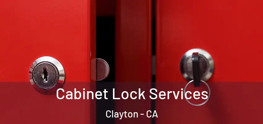  Cabinet Lock Services Clayton - CA