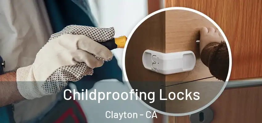  Childproofing Locks Clayton - CA