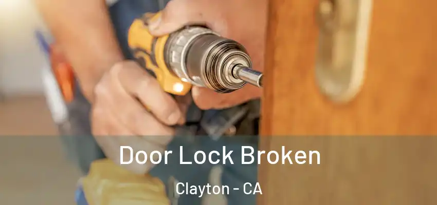  Door Lock Broken Clayton - CA
