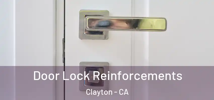  Door Lock Reinforcements Clayton - CA