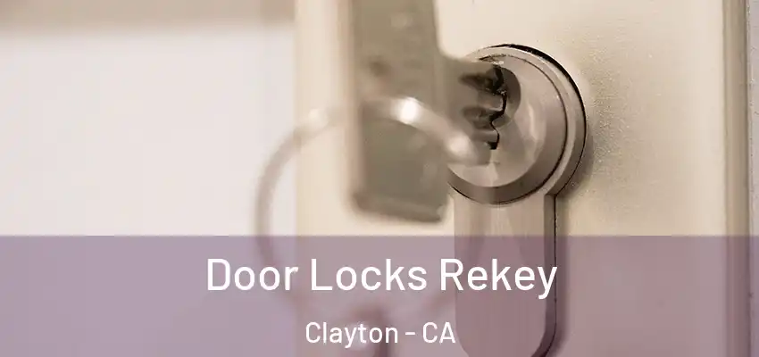  Door Locks Rekey Clayton - CA