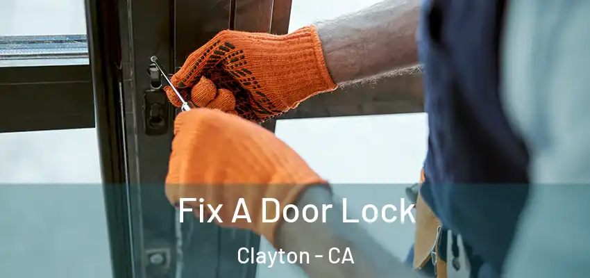  Fix A Door Lock Clayton - CA