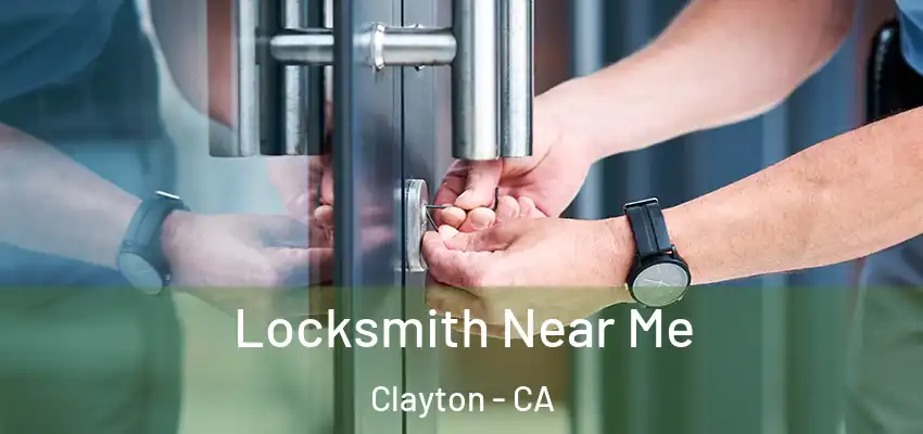  Locksmith Near Me Clayton - CA