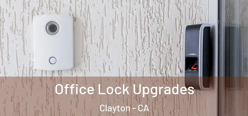 Office Lock Upgrades Clayton - CA