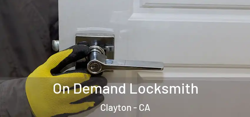  On Demand Locksmith Clayton - CA