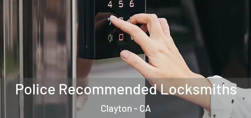  Police Recommended Locksmiths Clayton - CA