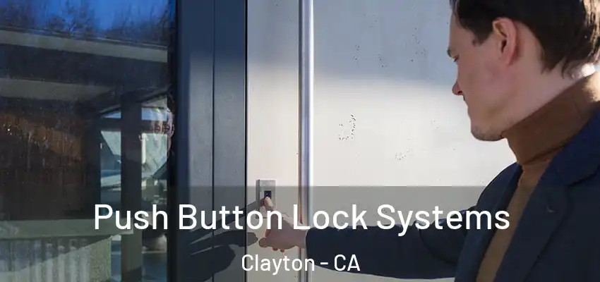  Push Button Lock Systems Clayton - CA