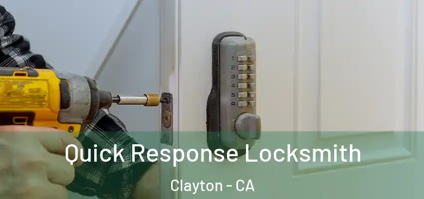  Quick Response Locksmith Clayton - CA