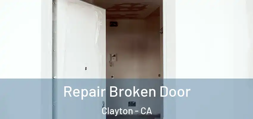  Repair Broken Door Clayton - CA