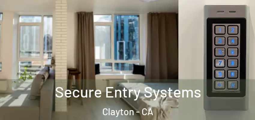  Secure Entry Systems Clayton - CA